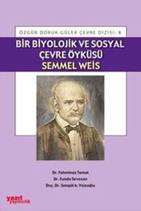Resim Bir Biyolojik ve Sosyal Çevre Öyküsü Semmel Weis