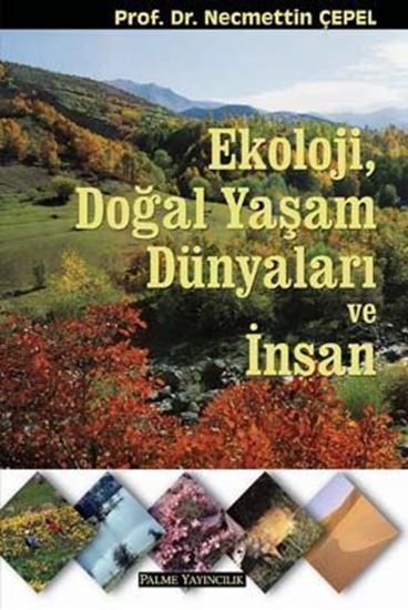 resm Ekoloji , Doğal Yaşam Dünyaları ve İnsan