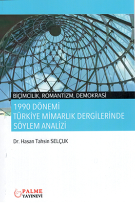 Resim 1990 DÖNEMİ TÜRKİYE MİMARLIK DERGİLERİNDE SÖYLEM ANALİZİ