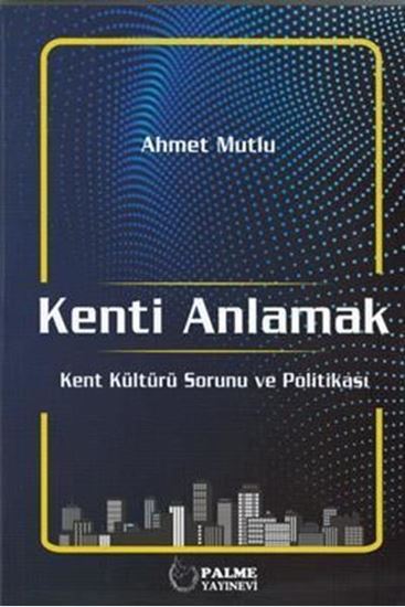 resm Kenti Anlamak Kent Kültürü Sorunu ve Politikası