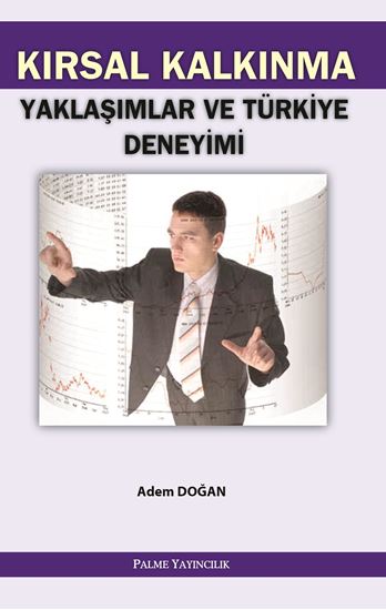 resm KIRSAL KALKINMA YAKLAŞIMLAR VE TÜRKİYE DENEYİMİ