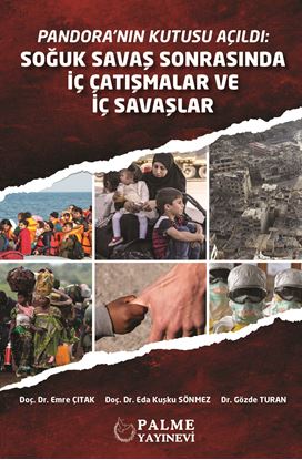 Resim PANDORA'NIN KUTUSU AÇILDI:SOĞUK SAVAŞ SONRASINDA İÇ ÇATIŞMALAR VE İÇ SAVAŞLAR