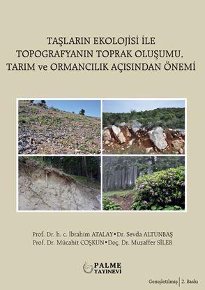 Resim TAŞLARIN EKOLOJİSİ İLE TOPOGRAFYANIN TOPRAK OLUŞUMU,TARIM VE ORMANCILIK AÇISINDAN ÖNEMİ