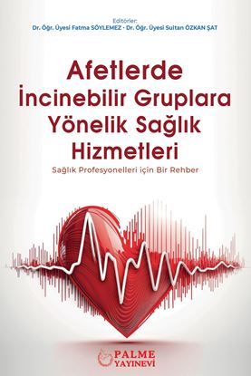 Resim AFETLERDE İNCİNEBİLİR GRUPLARA YÖNELİK SAĞLIK HİZMETLERİ
