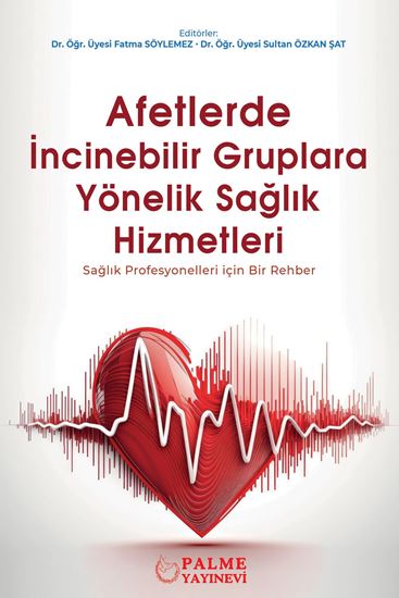 resm AFETLERDE İNCİNEBİLİR GRUPLARA YÖNELİK SAĞLIK HİZMETLERİ