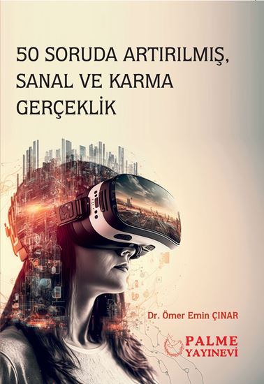 resm 50 SORUDA ARTIRILMIŞ SANAL VE KARMA GERÇEKLİK