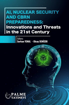 Resim AI NUCLEAR SECURITY AND CBRN PREPAREDNESS:INNOVATIONS AND THREATS IN THE 21 ST CENTURY